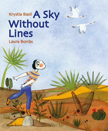 A Sky Without Lines Hardcover by Krystia Basil and Laura Borràs