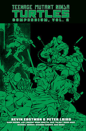 Teenage Mutant Ninja Turtles Compendium, Vol. 2 Hardcover by Kevin Eastman; Peter Laird; Jim Lawson