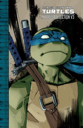Teenage Mutant Ninja Turtles: The IDW Collection Volume 3 Paperback by Kevin Eastman