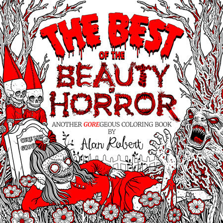 The Best of The Beauty of Horror: Another GOREgeous Coloring Book Paperback by Robert, Alan