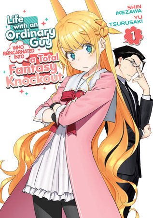 Life with an Ordinary Guy Who Reincarnated into a Total Fantasy Knockout Vol. 1 Paperback by Yu Tsurusaki; Illustrated by Shin Ikezawa