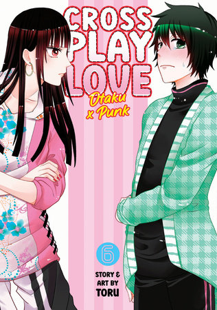 Crossplay Love: Otaku x Punk Vol. 6 Paperback by Toru