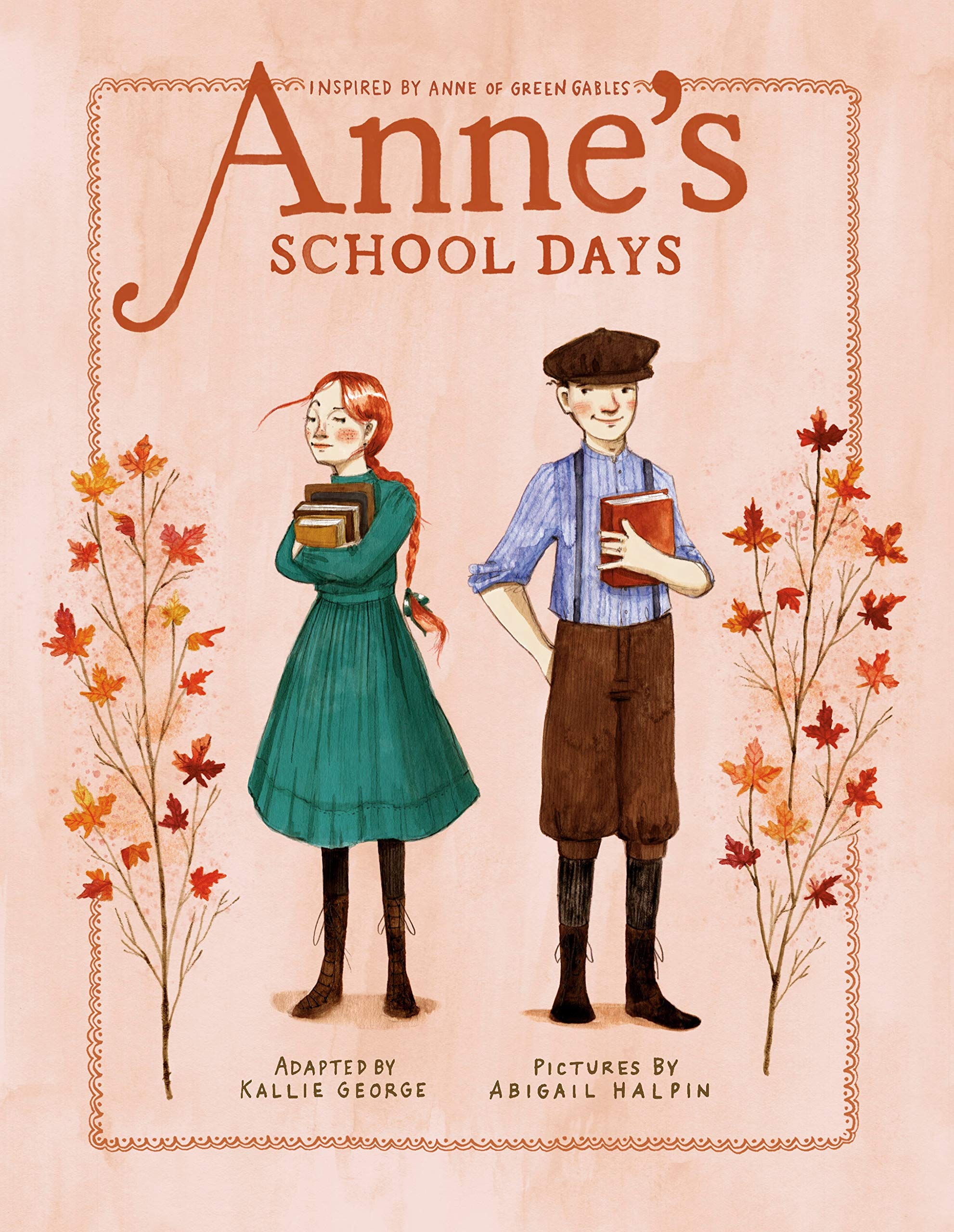 Anne's School Days: Inspired by Anne of Green Gables Hardcover  by Kallie George  (Author), Abigail Halpin (Illustrator)