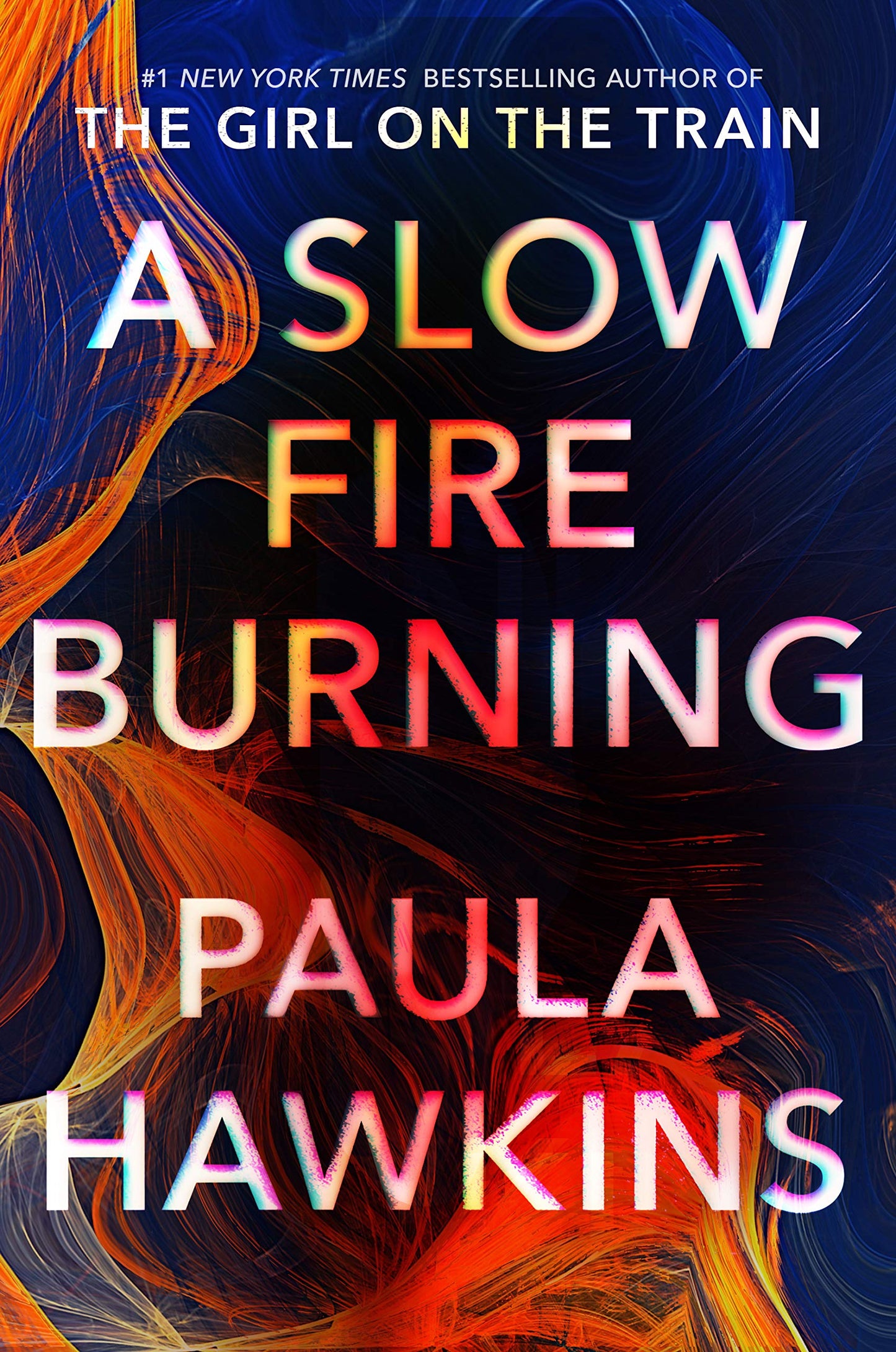 A Slow Fire Burning: A Novel Hardcover by Paula Hawkins