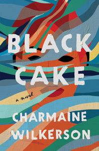 Black Cake: A Novel Hardcover by Charmaine Wilkerson