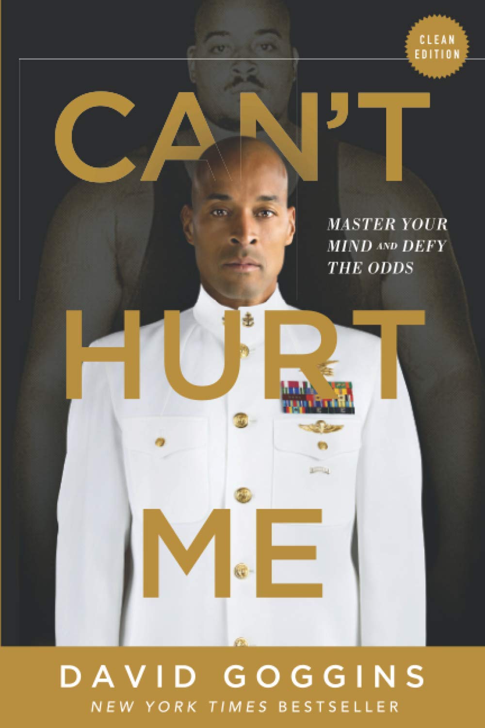 Can't Hurt Me: Master Your Mind and Defy the Odds - Clean Edition Paperback written by David Goggins - Best Book Store