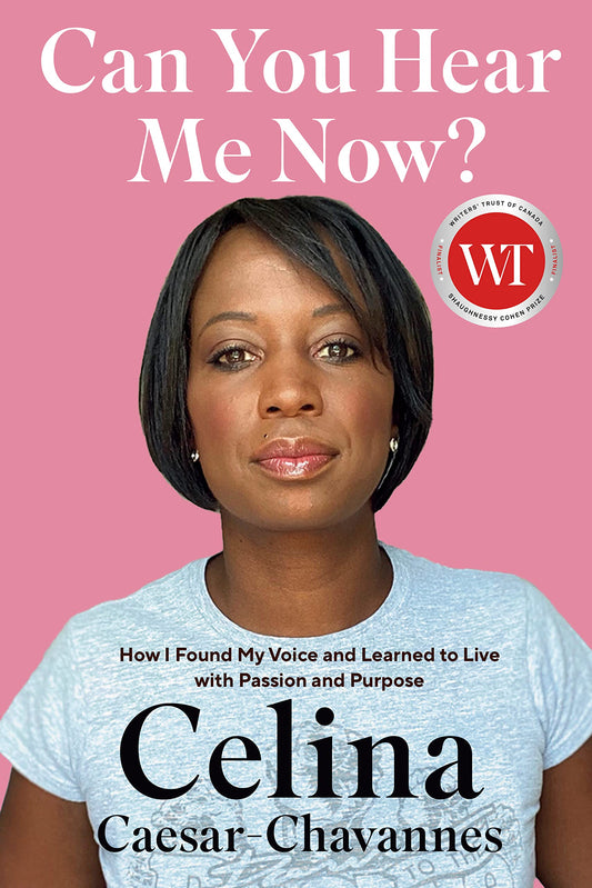 Can You Hear Me Now?: How I Found My Voice and Learned to Live with Passion and Purpose Hardcover by Celina Caesar-Chavannes
