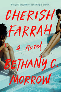 Cherish Farrah: A Novel Hardcover by Bethany C. Morrow