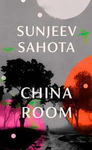 China Room Hardcover by Sunjeev Sahota