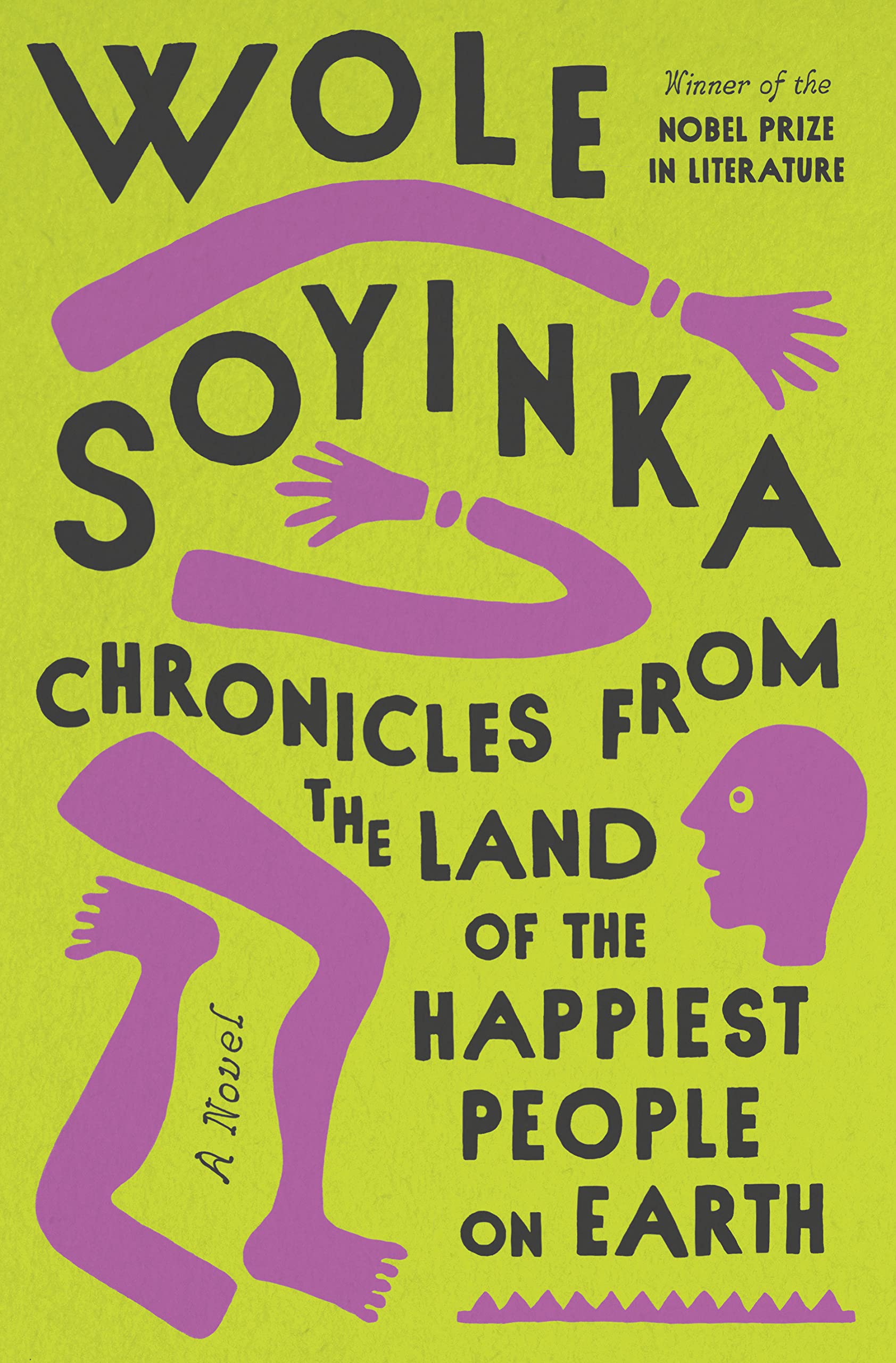 Chronicles from the Land of the Happiest People on Earth: A Novel Hardcover by Wole Soyinka