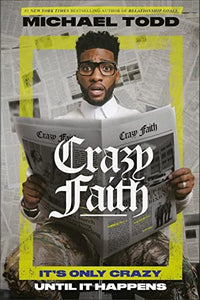 Crazy Faith: It's Only Crazy Until It Happens Hardcover by Michael Todd
