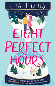 Eight Perfect Hours: A Novel Paperback by Lia Louis
