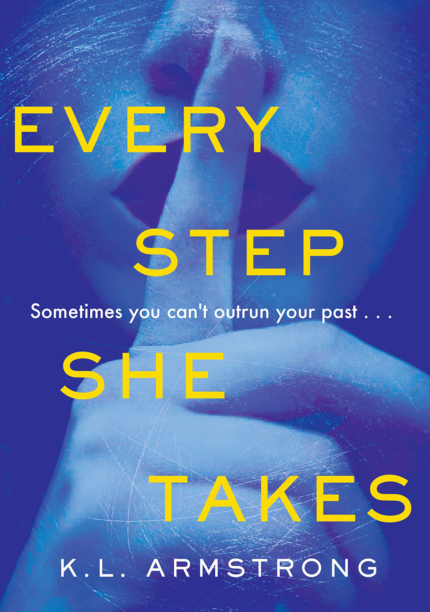 Every Step She Takes Paperback by K.L. Armstrong