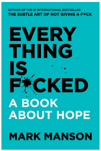 Everything Is F*cked: A Book About Hope Paperback written by Mark Manson - Best Book Store