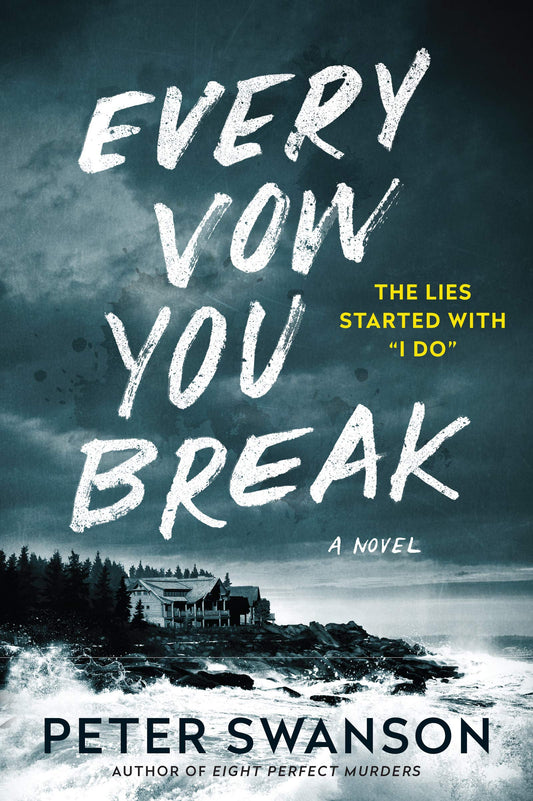 Every Vow You Break: A Novel Paperback by Peter Swanson