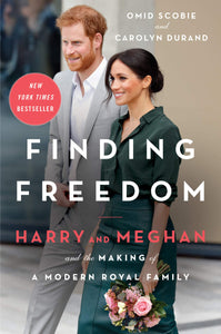 Finding Freedom: Harry and Meghan and the Making of a Modern Royal Family Hardcover by Omid Scobie  (Author), Carolyn Durand  (Author)