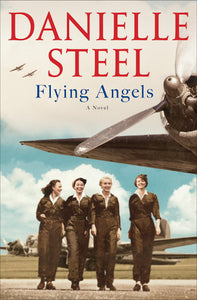Flying Angels: A Novel Hardcover by Danielle Steel