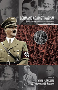Germans Against Nazism: Nonconformity, Opposition and Resistance in the Third Reich: Essays in Honour of Peter Hoffmann Paperback - Best Book Store