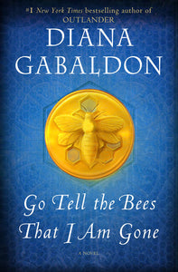 Go Tell the Bees That I Am Gone: A Novel Hardcover by Diana Gabaldon