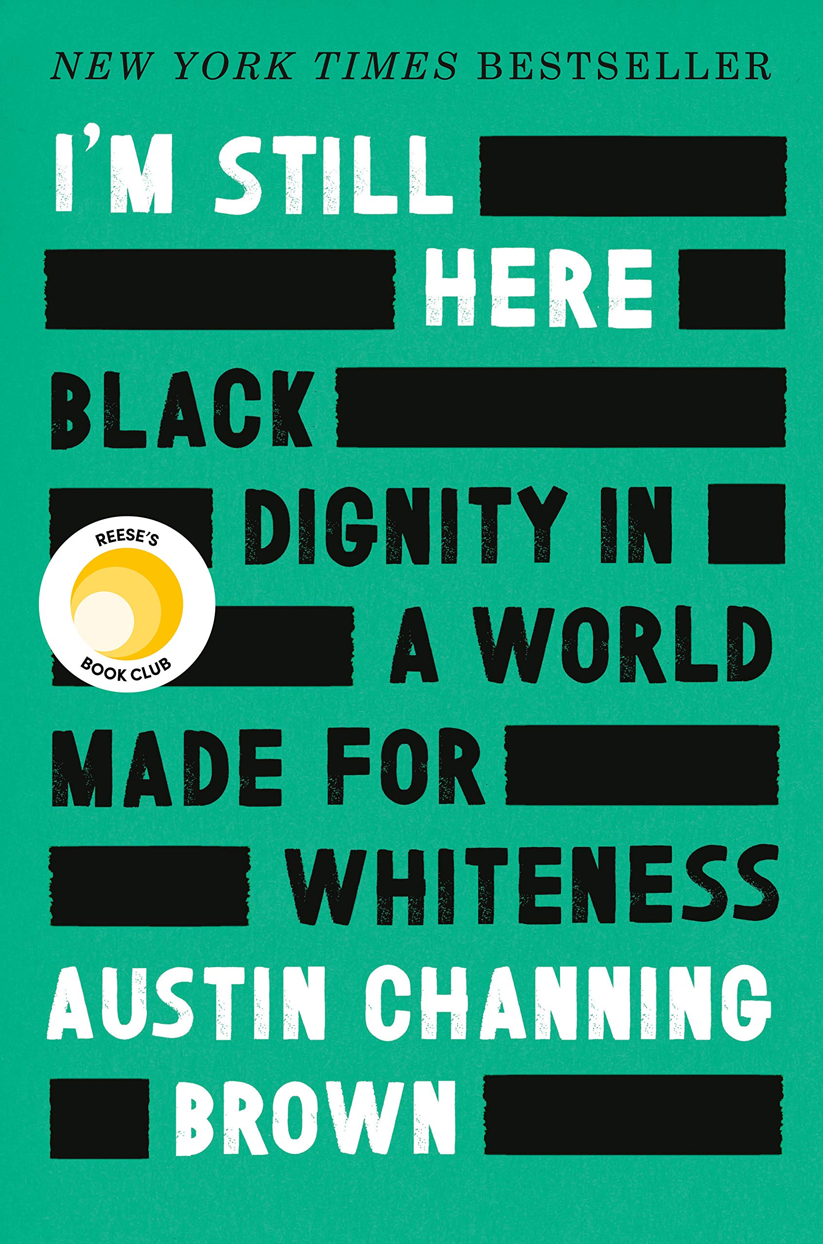 I'm Still Here: Black Dignity in a World Made for Whiteness Hardcover by Austin Channing Brown