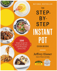 The Step-by-Step Instant Pot Cookbook - Written by Jeffrey Eisner - Best Book Store