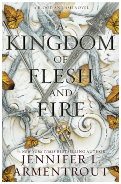 A Kingdom of Flesh and Fire: A Blood and Ash Novel Paperback written by Jennifer L. Armentrout - Best Book Store