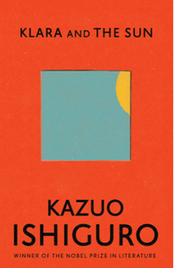 Klara and the Sun Hardcover written by Kazuo Ishiguro - Best Book Store