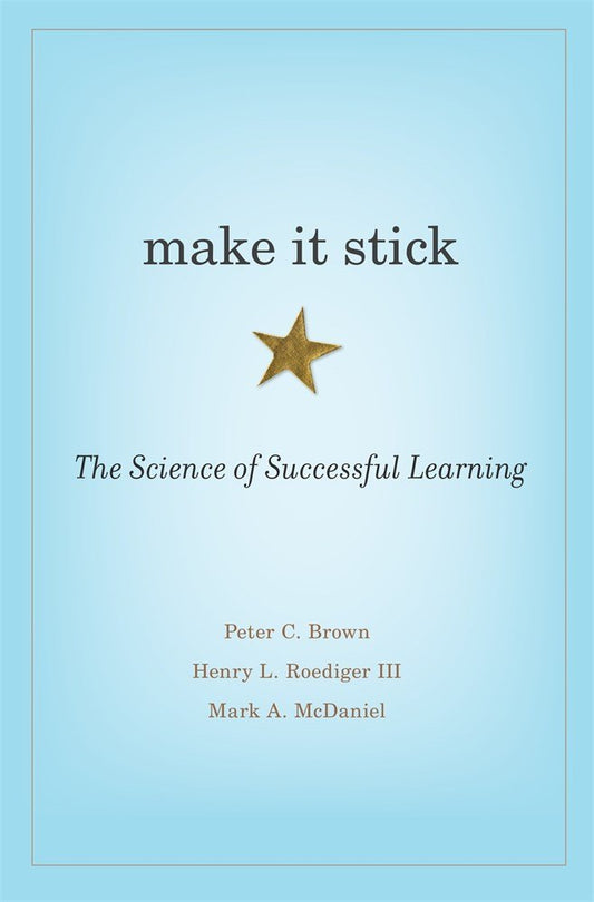 Make It Stick: The Science of Successful Learning Hardcover written by Peter C. Brown, Henry L. Roediger III,  Mark A. McDaniel - Best Book Store
