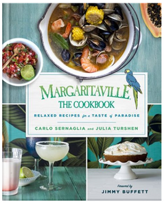 Margaritaville: The Cookbook: Relaxed Recipes For a Taste of Paradise Hardcover - Written by Carlo Sernaglia, Julia Turshen, Jimmy Buffett (Foreword) - Best Book Store