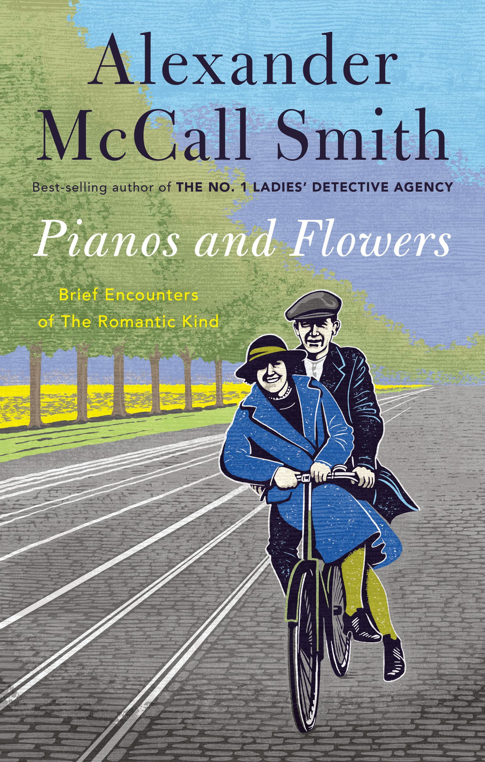 Pianos and Flowers: Brief Encounters of the Romantic Kind Hardcover by Alexander McCall Smith
