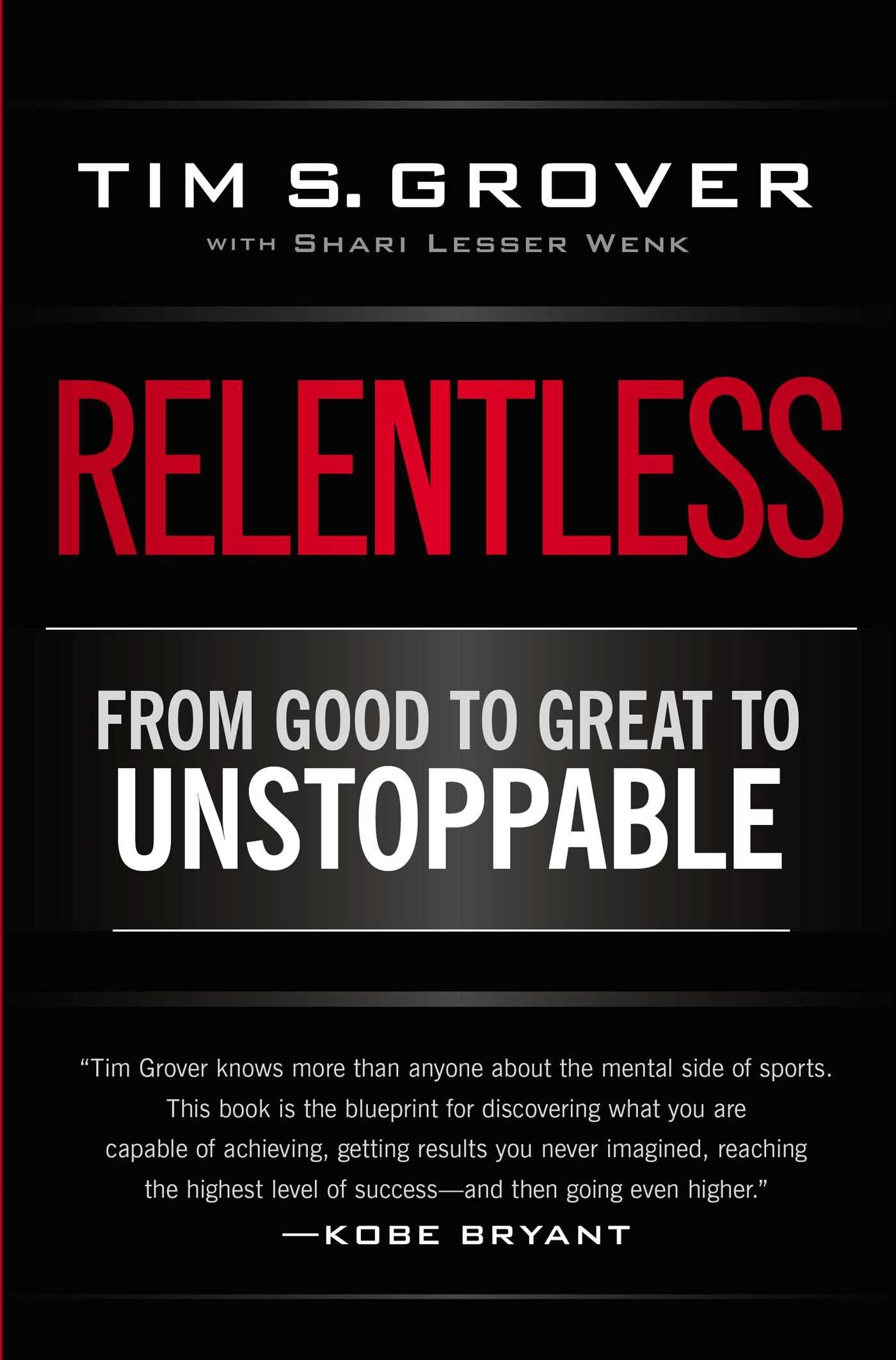 Relentless: From Good to Great to Unstoppable Paperback by Tim S. Grover