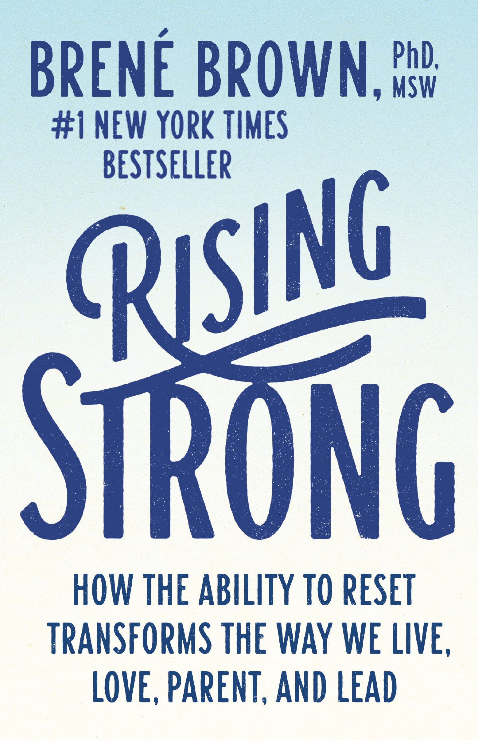 Rising Strong: How the Ability to Reset Transforms the Way We Live, Love, Parent, and Lead Paperback by Brené Brown