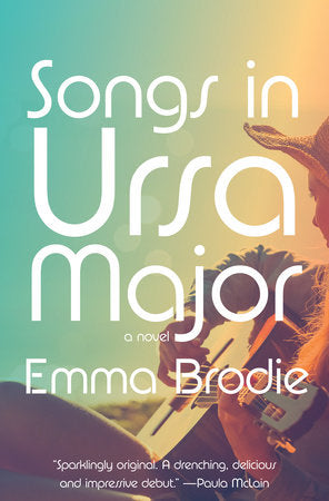 Songs in Ursa Major: A novel Paperback written by Emma Brodie - Best Book Store