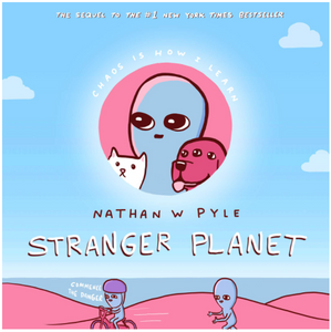 Stranger Planet Hardcover Written by Nathan W. Pyle - Best Book Store