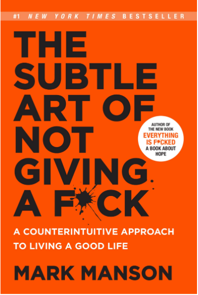The Subtle Art of Not Giving a F*ck: A Counterintuitive Approach to Living a Good Life Paperback - Written by Mark Manson - Best Book Store