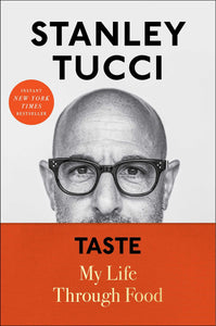 Taste: My Life Through Food Hardcover by Stanley Tucci
