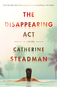 The Disappearing Act: A Novel Paperback by Catherine Steadman
