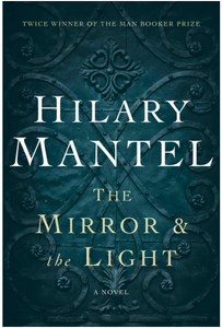 The Mirror & the Light: A Novel Paperback Written by Hilary Mantel - Best Book Store