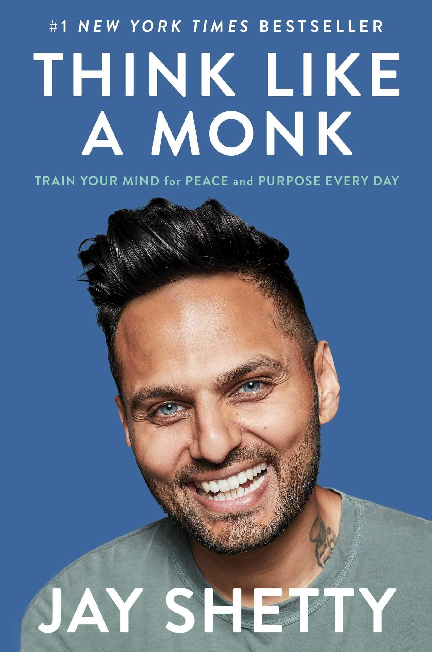 Think Like a Monk: Train Your Mind for Peace and Purpose Every Day Hardcover by Jay Shetty