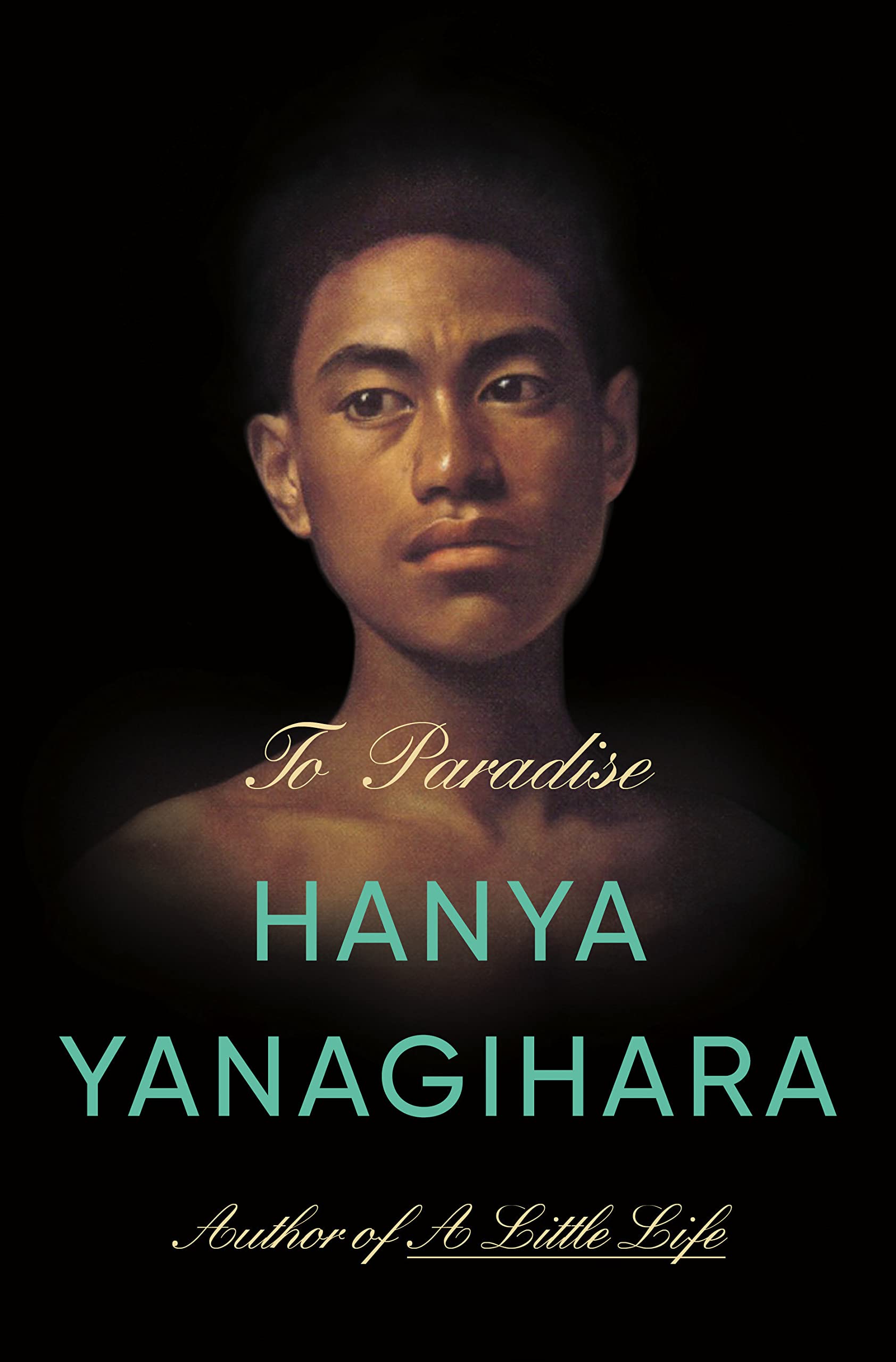 To Paradise: A Novel Hardcover by Hanya Yanagihara