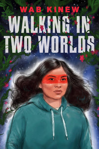 Walking in Two Worlds Hardcover by Wab Kinew