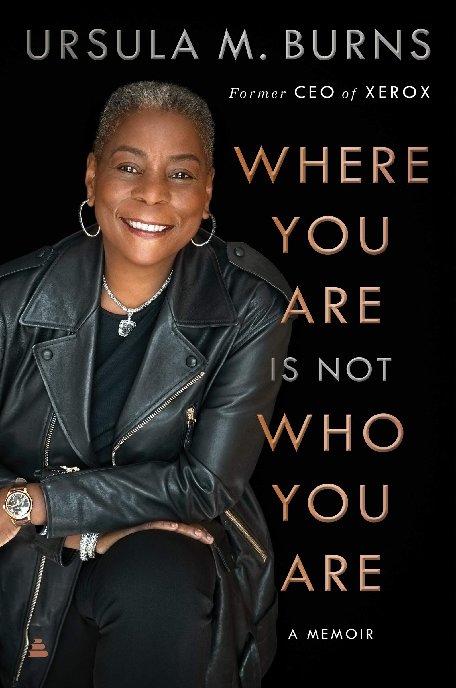 Where You Are Is Not Who You Are: A Memoir Hardcover by Ursula Burns