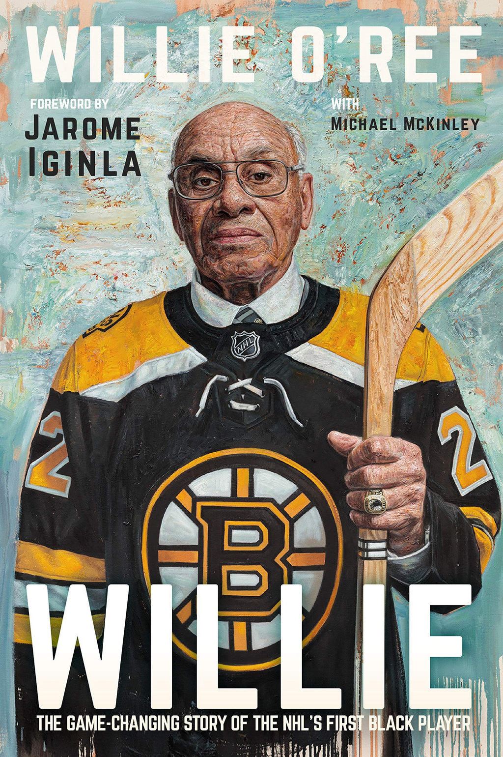 Willie: The Game-Changing Story of the NHL's First Black Player Hardcover written by Willie O'Ree, Jarome Iginla (Foreword) - Best Book Store