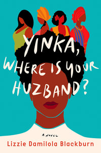 Yinka, Where Is Your Huzband? Paperback by Lizzie Damilola Blackburn